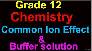 Common Ion Effect and Buffer Solution(Ethiopian Education Grade 12, chemistry)/ለ 12ኛ ክፍል ተማሪዎች ተዘጋጀ
