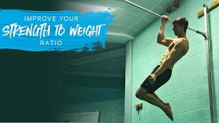 Improve Your Strength To Weight Ratio