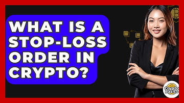 What Is A Stop-Loss Order In Crypto? - CryptoBasics360.com