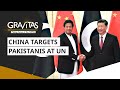 Gravitas: China asks Pakistan to declare some of its citizens as terrorists