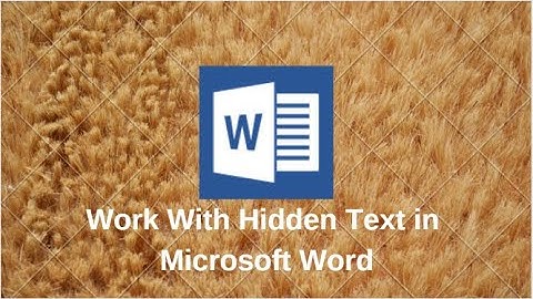 Work with hidden text in Microsoft Word