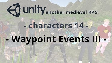 Unity 5 Tutorial: Characters 14 - Waypoint Events III