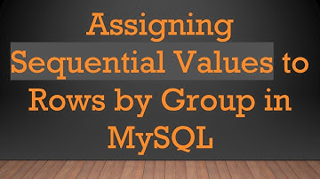 Assigning Sequential Values to Rows by Group in MySQL