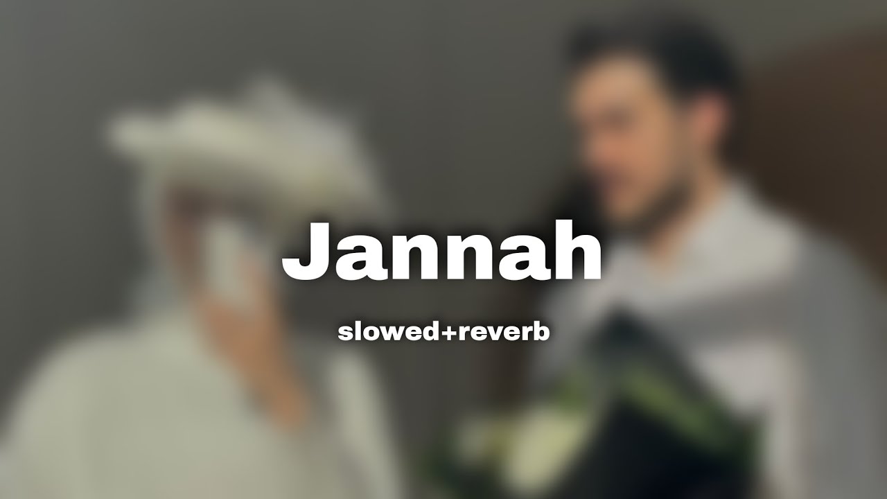 Jannah slowedreverbFull songRajabi khadheejathunkal