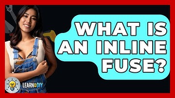 What Is An Inline Fuse? - LearnToDIY360.com