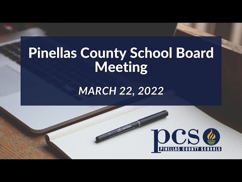 Pinellas County School Board Meeting 3-22-22