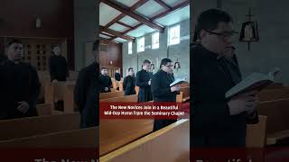 The New Novices Join In A Beautiful Mid-Day Hymn From The Seminary Chapel