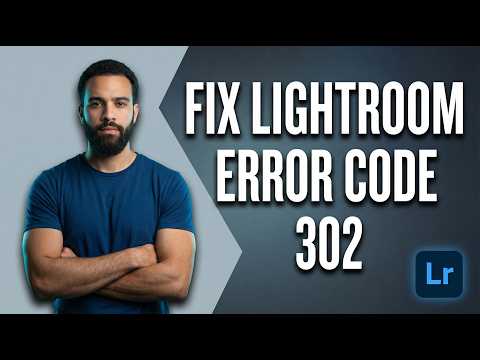 How To Fix Lightroom Error Code 302 (2026 Easy Guide)
