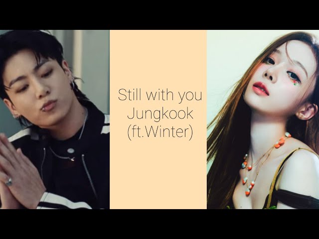 Still with you|Jungkook (ft.Winter from aespa)|AI cover class=