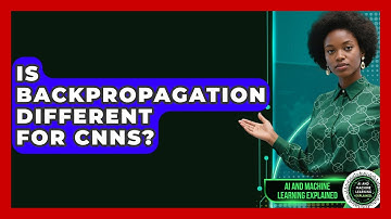 Is Backpropagation Different For CNNs? - AI and Machine Learning Explained