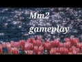 Mm2 gameplay! 