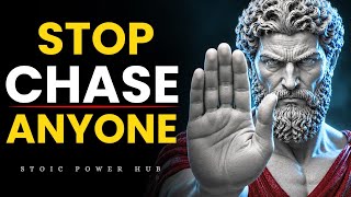 The Day You Stop Chasing People, They Lose Power Over You | Stoicism Philosophy 
