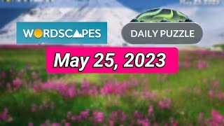 Wordscapes Daily Puzzle MAY 25, 2023 gameplay | Answers | Solution