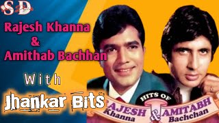 Hits Of Rajesh Khanna \u0026 Amithab  With Jhankar bits Hits Mp3