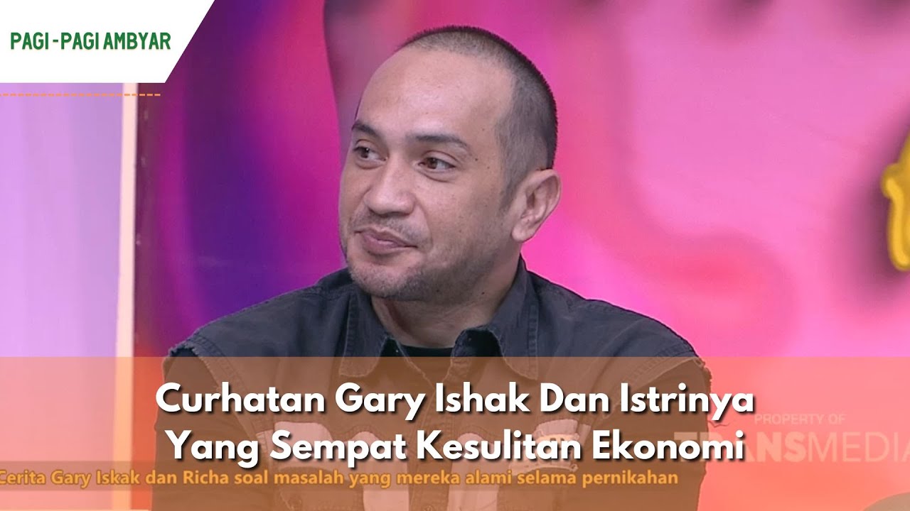 Curhatan Gary Ishak Dan Istrinya Yang Sempat Kesulitan Ekonomi | PAGI PAGI AMBYAR (12/03/24) P1