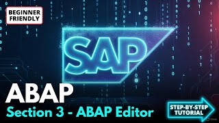 SAP ABAP Programming For Beginners - Section 3 - Introducing The ABAP Editor