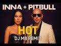 Inna X Pitbull Hot DJ MB Remix 2025 Inna X Pitbull Hot DJ MB Remix 2025