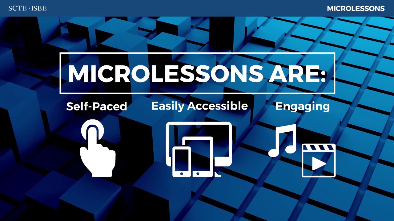 SCTE•ISBE Microlessons. Massive Learning.