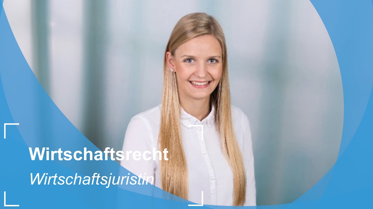 Kurz & knapp: Wirtschaftsrecht (LL.B.) – Berufsfeld Wirtschaftsjuristin