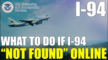 I94 Online: What to Do if My I 94 Travel History Not Found Online?