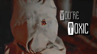 ●You&#39;re Toxic | Jason Voorhees