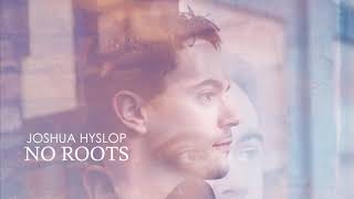 Joshua Hyslop - No Roots (Audio) chords