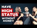 How to be Higher Status | Why Women Love High-Status Men