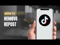 How To Remove Repost On TikTok?