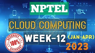 Cloud Computing || WEEK-12 Quiz assignment Answers 2023||NPTEL||#nptel||#cloudcomputing||#SKumarEdu