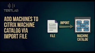 Add Machines to Citrix Machine Catalog via Import File Wealth