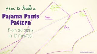 How to make a pajama pants pattern by tracing around pants (10 minutes!)