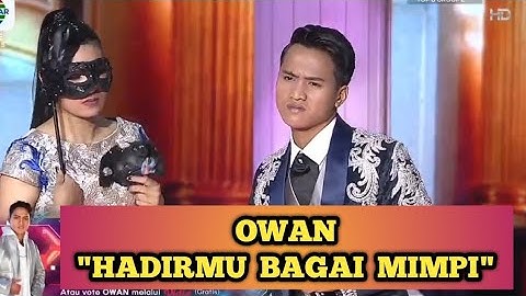 OWAN "HADIRMU BAGAI MIMPI" D