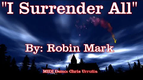 I Surrender All - Robin Mark