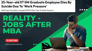 Reality of Jobs after MBA | My views on the recent IIT-IIM Grad Suicide | Work life balance