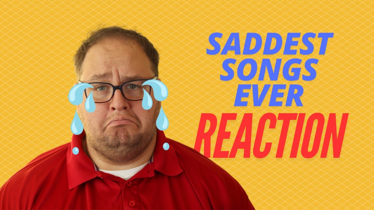 Reacting to the Saddest Songs EVER!!! (Taylor Swift, Coldplay, and MORE)