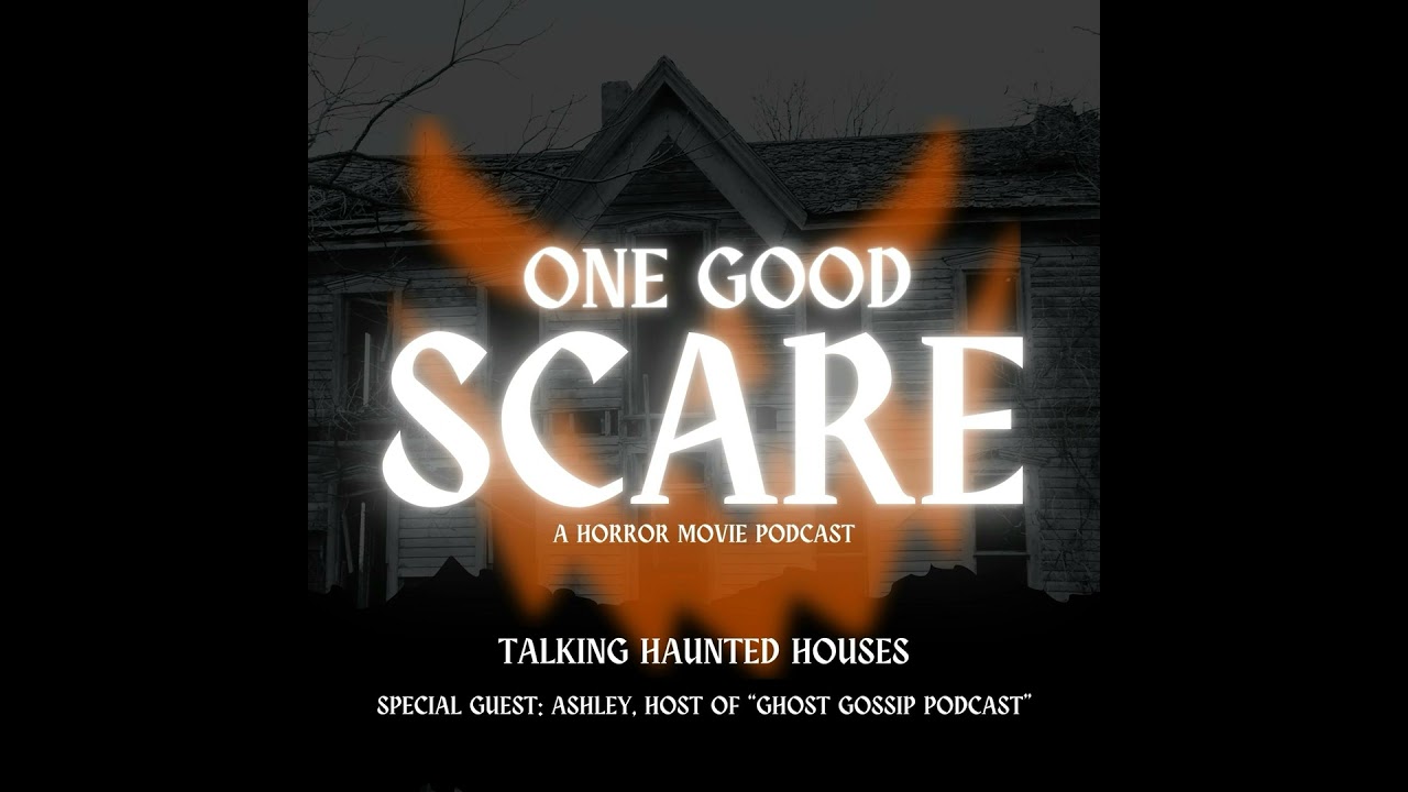 23: Talking Haunted Houses (Special Guest: Ashley, host of "Ghost Gossip Podcast")