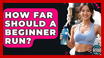 How Far Should A Beginner Run? - Running Beyond Limits