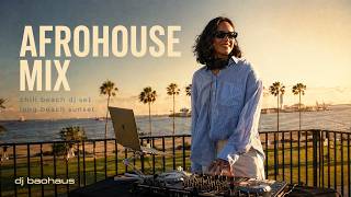 Afrohouse Mix  Chill Sunset Set In Long Beach  Dj Baohaus