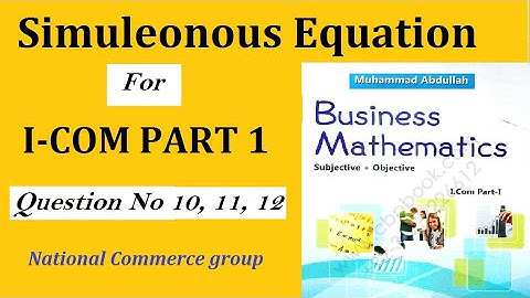 Simultenous Equation Question No 8.10, 8.11, 8.12 by Muhammad Abdullah for I Com Part 01 | Asim