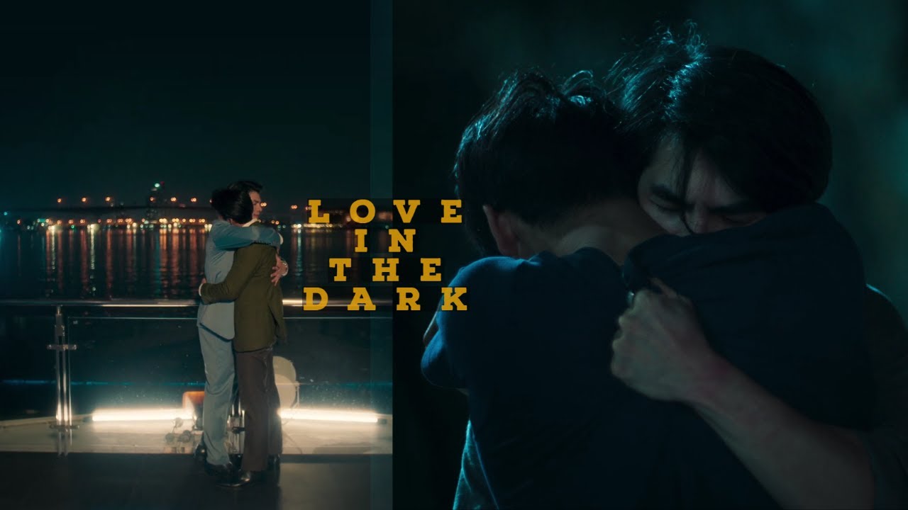 Kinn and Porsche - Love In The Dark [BL]