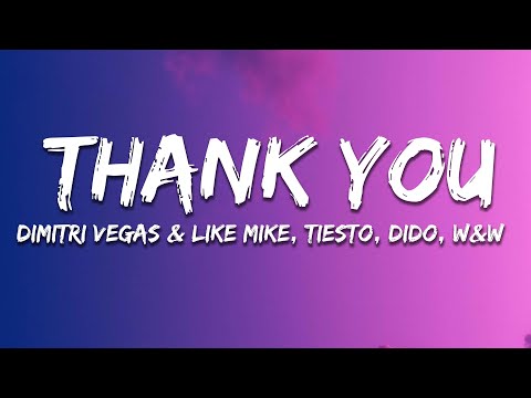 Dimitri Vegas x Like Mike, Tiesto, Dido, WxW - Thank You