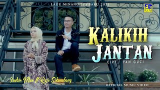 Lagu Minang Terbaru 2021 - Indrie Mae Ft. Rajo Sikumbang - Kalikih jantan