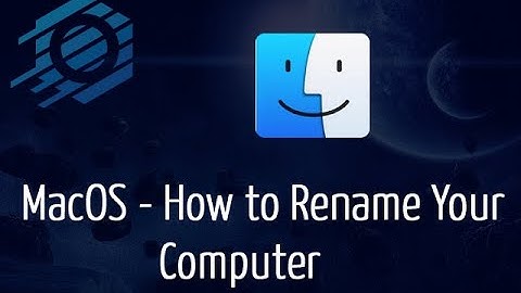 MacOS -  How to Rename Your Computer!