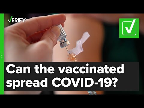 Yes, vaccinated people can spread COVID-19 to others