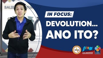 In Focus: Devolution... Ano ito?