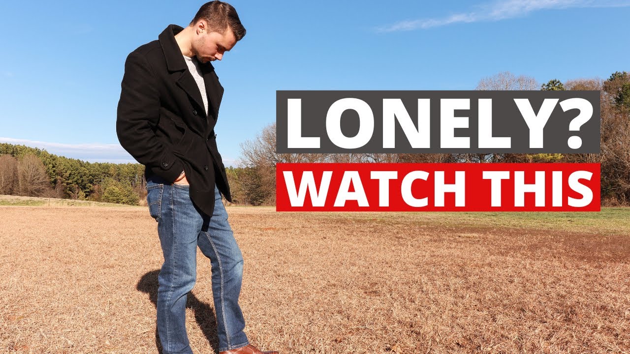 IF YOU'RE LONELY, WATCH THIS: The Loneliness Epidemic and How to Fix It ...
