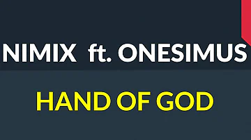 Nimix ft Onesimus - Hand of God (lyric video)