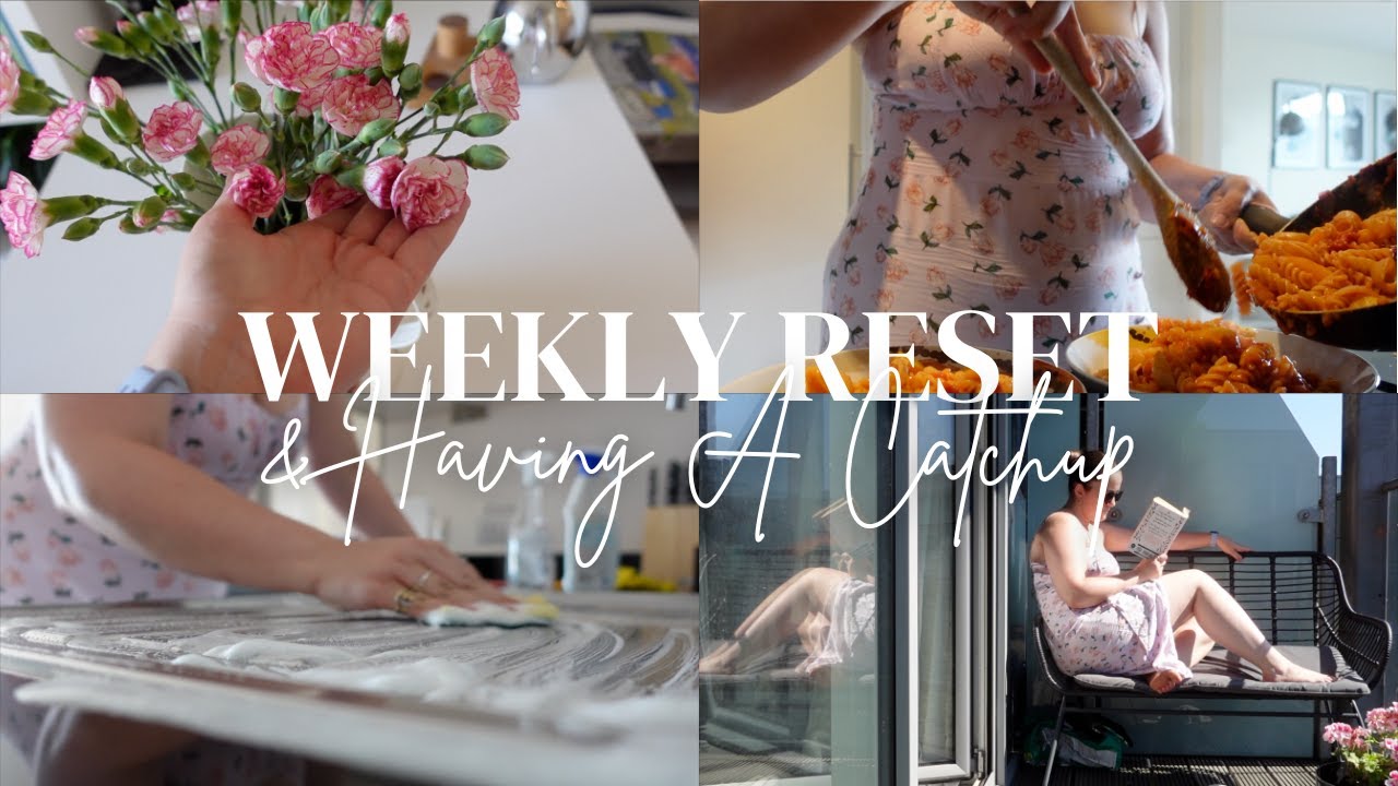 WEEKLY RESET ROUTINE & Having A Catchup - YouTube