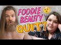 Foodie Beauty QUIT?? - Here's What REALLY Happened...