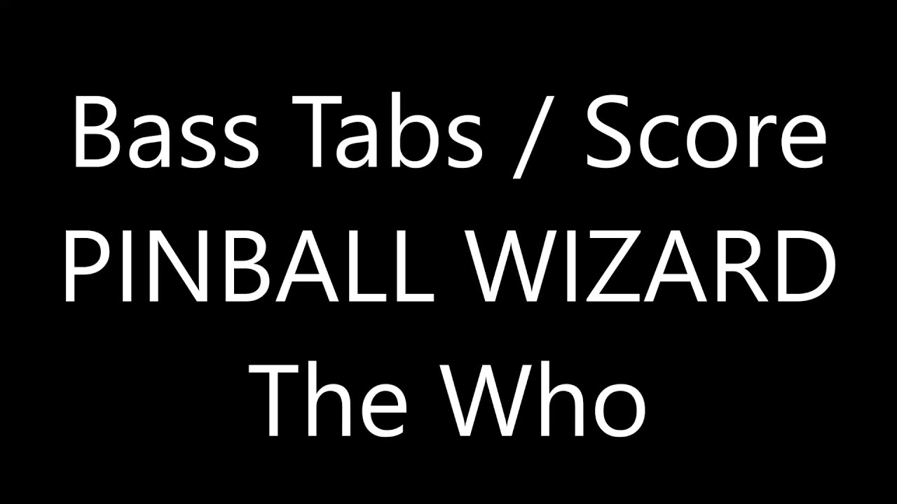 The Who Pinball Wizard (BASS TABS SCORE) YouTube